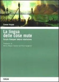 Promozione La lingua delle cose mute. Scipio Slataper vitalissimo lettore