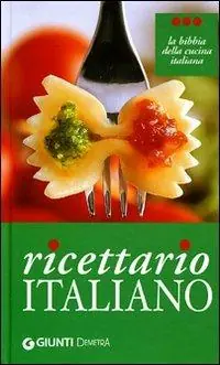 Non Perdere Ricettario italiano. Ediz. illustrata