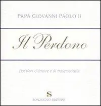 Ordina Subito Il perdono. Pensieri d‘amore e di misericordia
