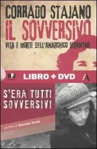Il sovversivo. Vita e morte dell‘anarchico Serantini. Con DVD Prezzo Basso