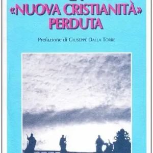 Di Tendenza La «nuova cristianità» perduta