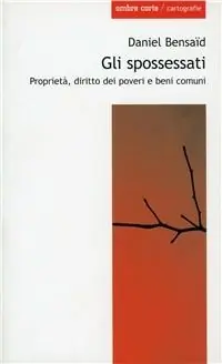 Prezzo Conveniente Gli spossessati. Karl Marx, i furti forestali e i diritti dei poveri