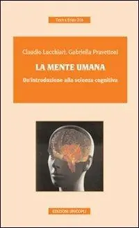Soddisfatti O Rimborsati La mente umana. Un‘introduzione alla scienza cognitiva