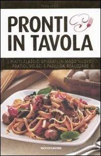 Bestseller Pronti in tavola. Ediz. illustrata