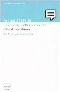 Offerta Speciale L‘economia della conoscenza oltre il capitalismo. Crisi dei ceti medi e rivoluzione lunga