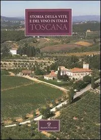 Offerta Limitata Storia regionale della vite e del vino in Italia. Toscana