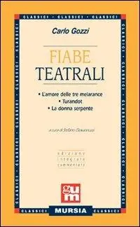 Fiabe teatrali L‘amore delle tre melarance-Turandot-La donna serpente Must-Have