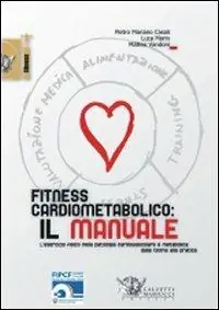 Fitness cardiometabolico il manuale Promozione Esclusiva