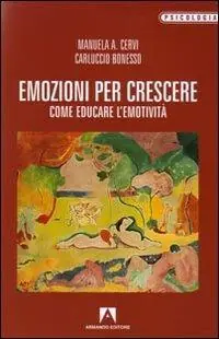 Emozioni per crescere. Come educare l‘emotività Quantità Limitata