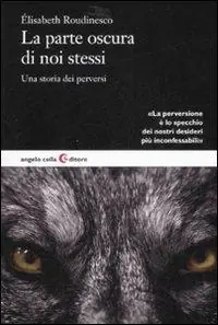 Prezzo Conveniente La parte oscura di noi stessi. Una storia dei perversi