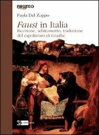 Nuovo Arrivo Faust in Italia. Ricezione, adattamento, traduzione del capolavoro di Goethe