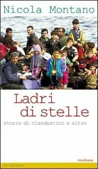 Ladri di stelle. Storie di clandestini e altro Miglior Prezzo