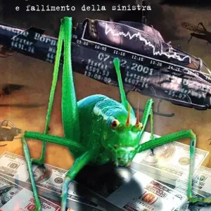 Cavallette. Capitale finanziario, balcanizzazione e fallimento della sinistra Offerta Limitata