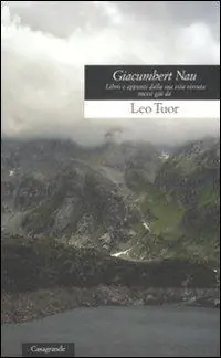 Non Perdere Giacumbert Nau. Libro e appunti dalla sua vita vissuta