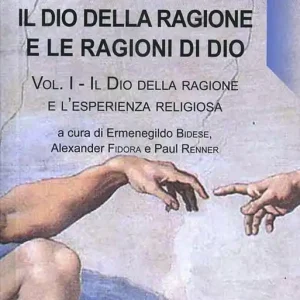 Super Prezzo Il Dio della ragione e le ragioni di Dio. Vol. 1 Il Dio della ragione e l‘esperienza religiosa