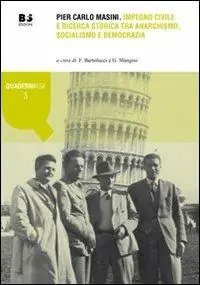 Reso Gratuito Pier Carlo Masini. Impegno civile e ricerca storica tra anarchismo, socialismo e democrazia