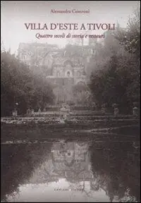 Villa d‘Este a Tivoli. Quattro secoli di storia e restauri. Ediz. illustrata Saldi