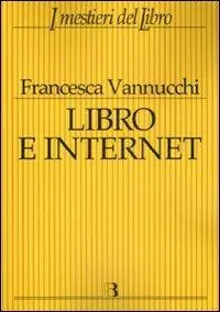 Libro e Internet. Editori, librerie, lettori online Pagamento Sicuro