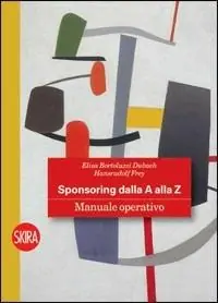 Sponsoring dalla A alla Z. Manuale operativo Promozione