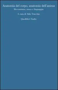 Economico Anatomia del corpo, anatomia dell‘anima. Meccanismo, senso, linguaggio