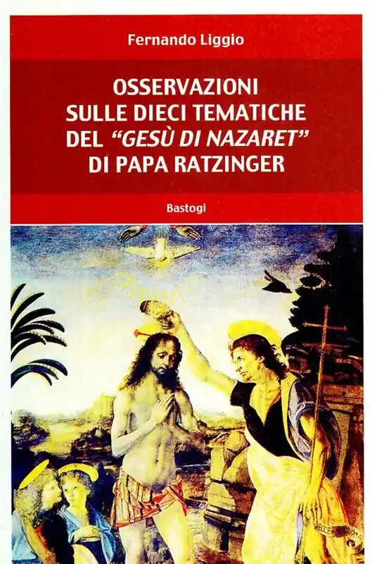 Osservazioni sulle dieci tematiche del «Gesù di Nazaret» di papa Ratzinger Novità