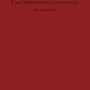 E poi Martina lavava l‘anitra miope. 181 palindromi Pagamento Sicuro