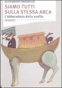 Acquista Ora Siamo tutti sulla stessa arca. L‘abbecedario dello zoofilo