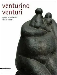 Venturino Venturi. Opere selezionate (1938-1996). Ediz. illustrata Di Tendenza