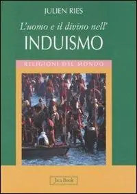 Quantità Limitata L‘uomo e il divino nell‘induismo. Ediz. illustrata