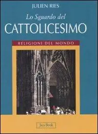 Lo sguardo del cattolicesimo. Ediz. illustrata Occasione Imperdibile