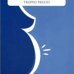 Nascita prematura. Quando il bambino nasce troppo presto Compra Online