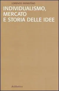 Economico Individualismo, mercato e storia delle idee