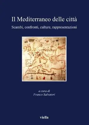 Miglior Prezzo Il Mediterraneo delle città. Scambi, confronti, culture, rappresentazioni
