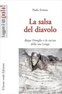 Subito Disponibile La salsa del diavolo. Beppe Fenoglio e la cucina della sua Langa