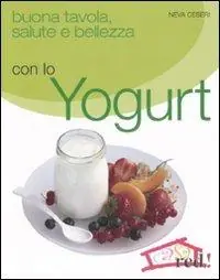 Buona tavola, salute e bellezza con lo yogurt A Buon Prezzo