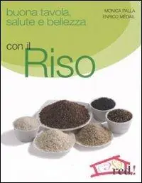 Buona tavola, salute e bellezza con il riso Nuova Collezione