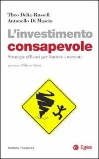 Sconto L‘ investimento consapevole. Strategie efficaci per battere i mercati