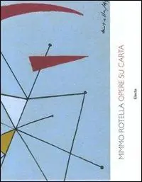 Mimmo Rotella. Opere su carta. Ediz. italiana e inglese Ordina Subito