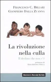 La rivoluzione nella culla. Il declino che non c‘è Professionale