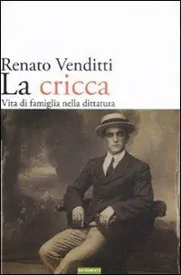 Direttamente Dal Produttore La cricca. Vita di famiglia nella dittatura