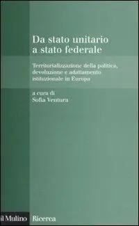 Da stato unitario a stato federale. Territorializzazione della politica, devoluzione e adattamento istituzionale in Europa Affare