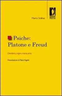 Prezzo Ridotto Psiche. Platone e Freud. Desiderio, sogno, mania, eros