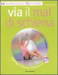 Ordina Subito Via il mal di schiena. Ediz. illustrata. Con DVD