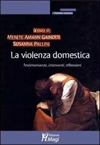 La violenza domestica. Testimonianze, interventi, riflessioni Promozione Esclusiva