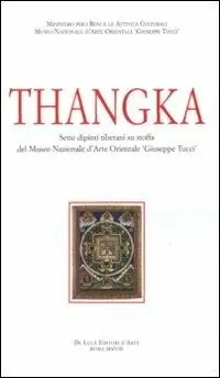 Thangka. Sette dipinti tibetani su stoffa del Museo nazionale d‘arte orientale «Giuseppe Tucci». Ediz. illustrata Economico