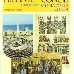 Atlante dei concili e dei sinodi nella storia della chiesa. Ediz. illustrata Più Venduto