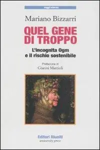 Quel gene di troppo. L‘incognita Ogm e il rischio sostenibile Sconto