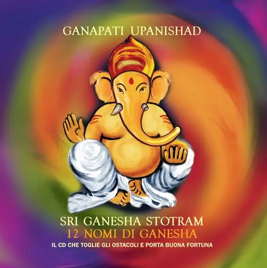 Ganapati Upanishad-Sri Ganesha Stotram. 12 nomi di Ganesha. Audiolibro. CD Audio Ordina Subito