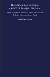 Biopolitica, bioeconomia e processi di soggettivazione Esclusivo