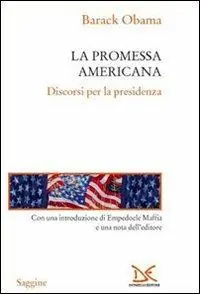 La promessa americana. Discorsi per la presidenza Prezzo Basso